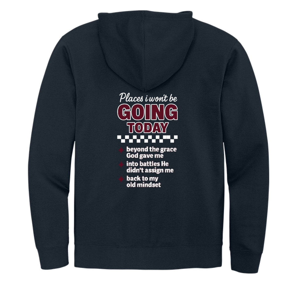 Places I Won't Be Going Today Funny Unisex Christian Full-zip Hooded Sweatshirt - ClaimedbyGodDesigns
