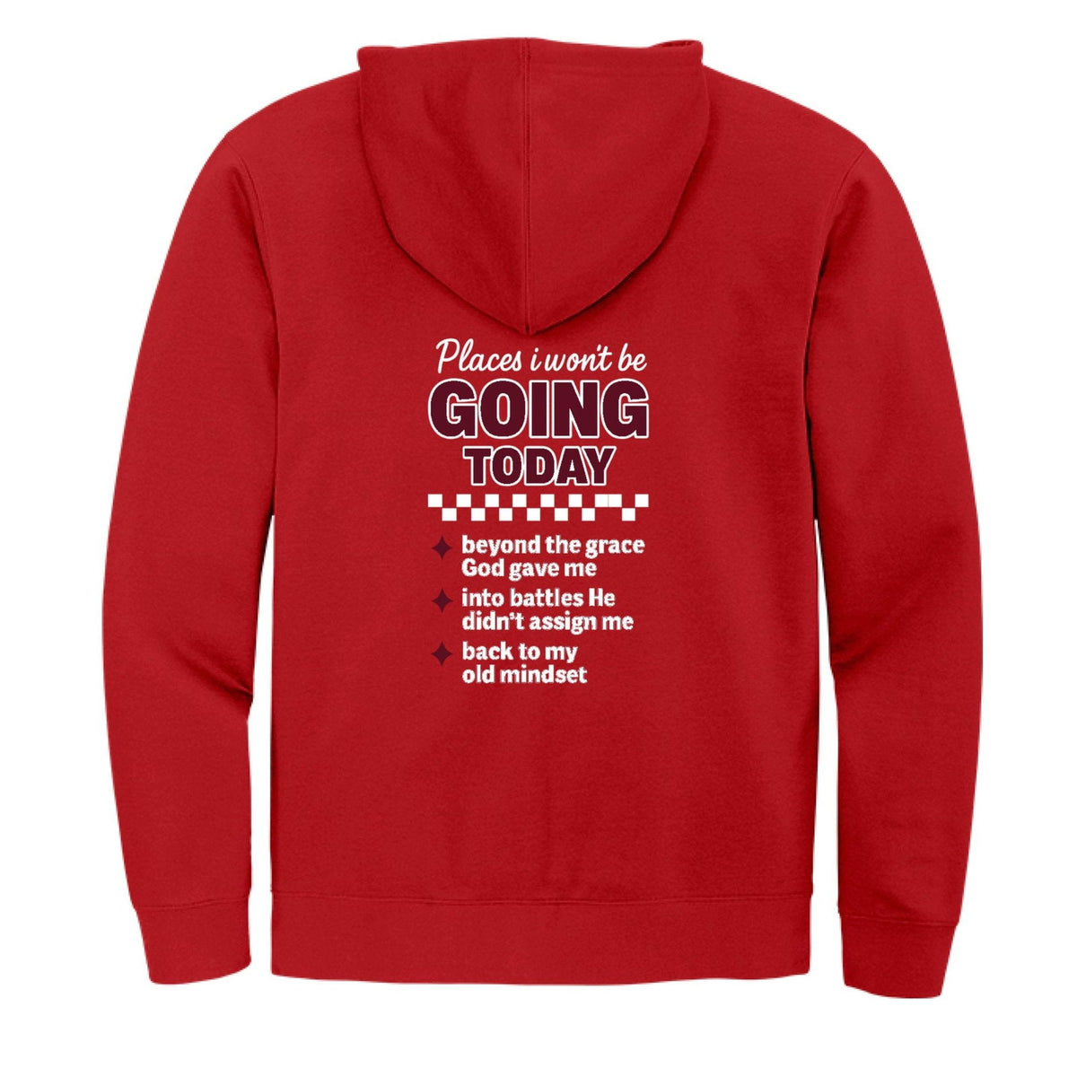 Places I Won't Be Going Today Funny Unisex Christian Full-zip Hooded Sweatshirt - ClaimedbyGodDesigns