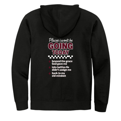 Places I Won't Be Going Today Funny Unisex Christian Full-zip Hooded Sweatshirt - ClaimedbyGodDesigns