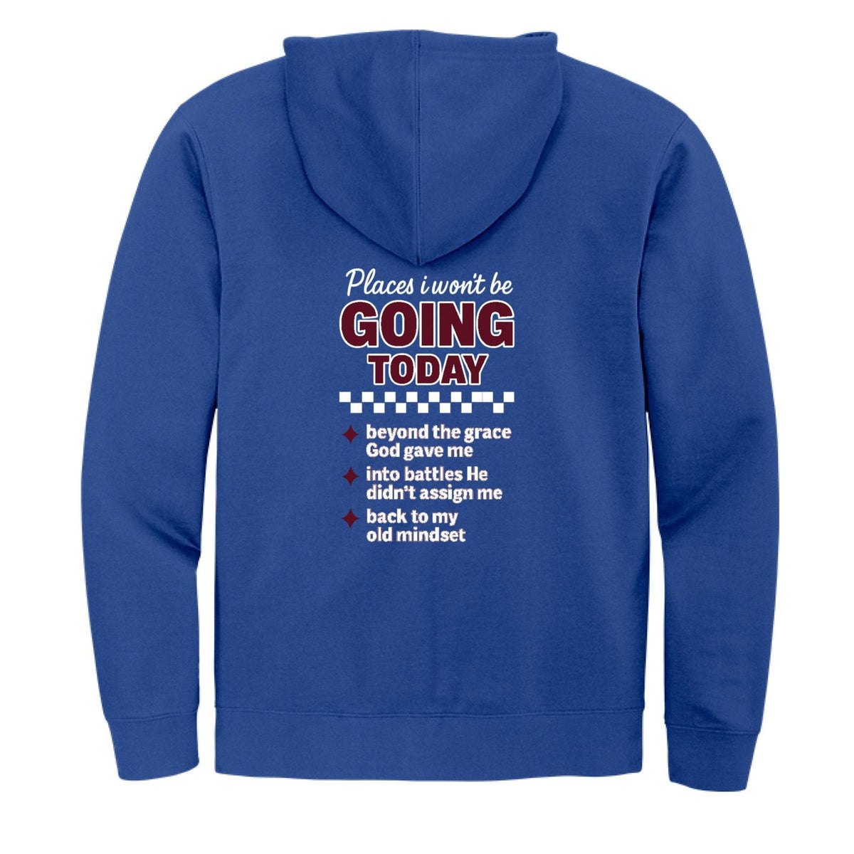 Places I Won't Be Going Today Funny Unisex Christian Full-zip Hooded Sweatshirt - ClaimedbyGodDesigns