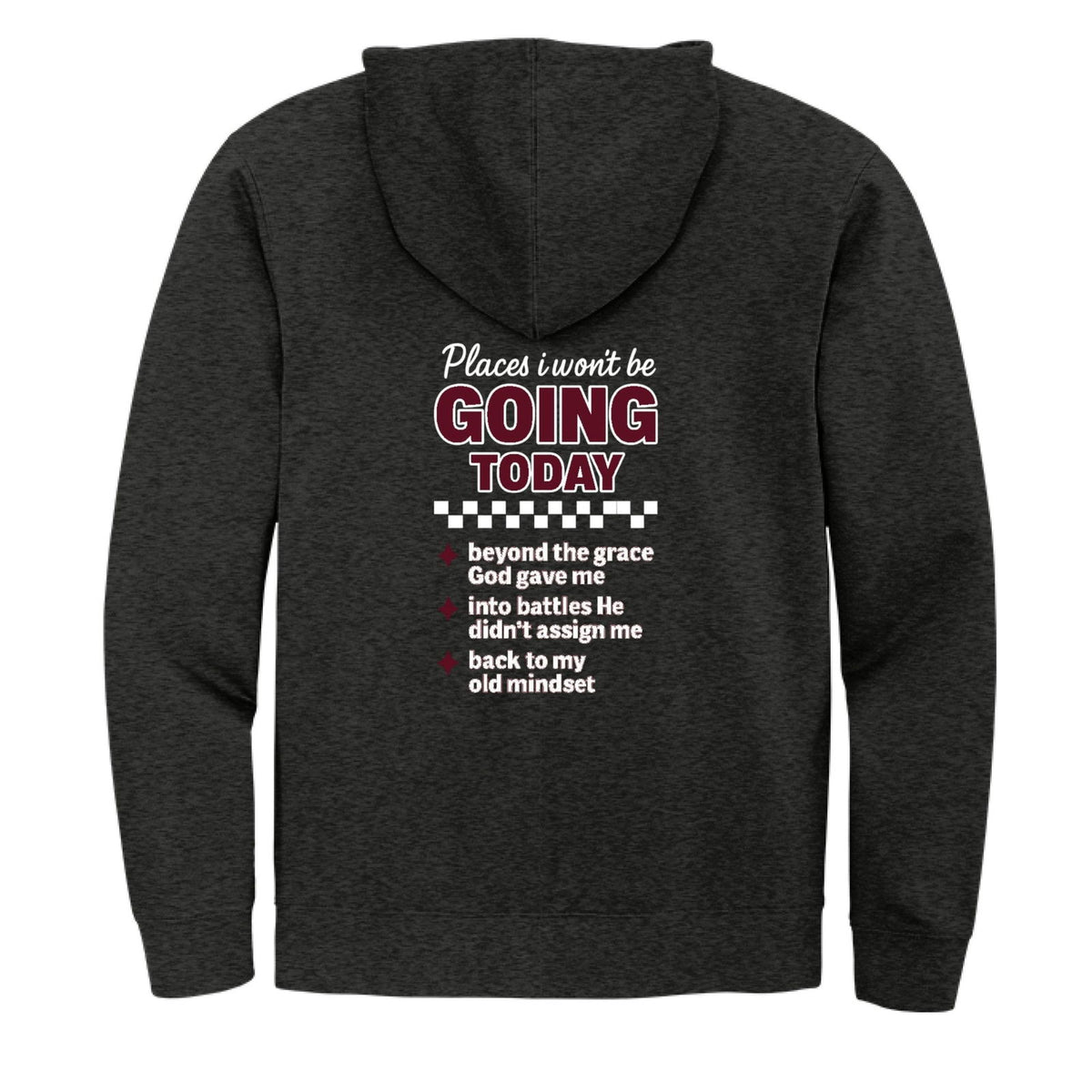 Places I Won't Be Going Today Funny Unisex Christian Full-zip Hooded Sweatshirt - ClaimedbyGodDesigns