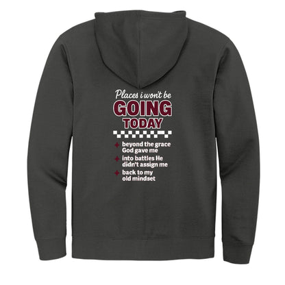 Places I Won't Be Going Today Funny Unisex Christian Full-zip Hooded Sweatshirt - ClaimedbyGodDesigns