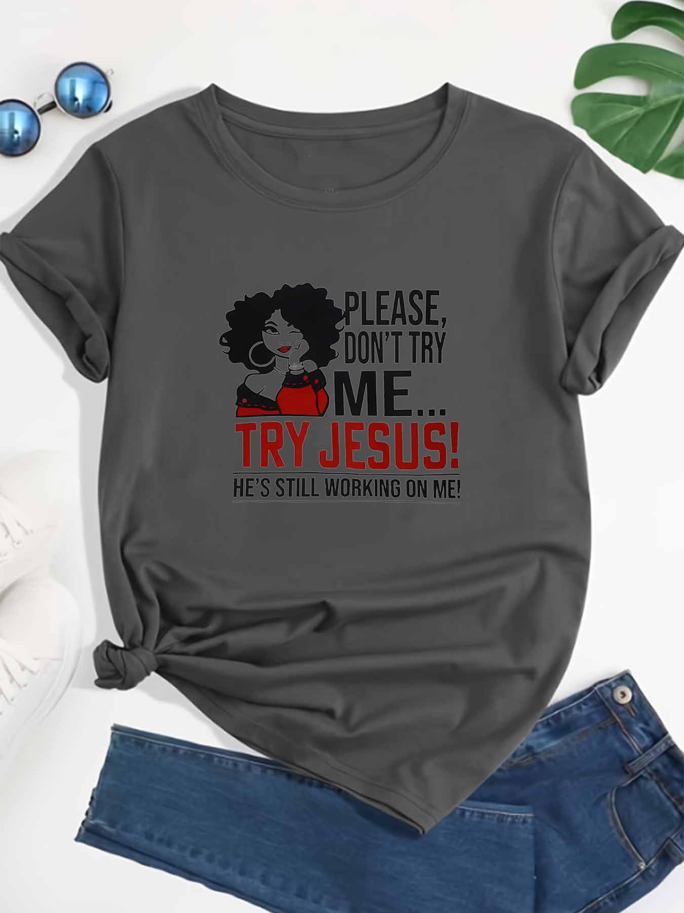 Please Don't Try Me Try Jesus Women's Christian T-shirt - ClaimedbyGodDesigns