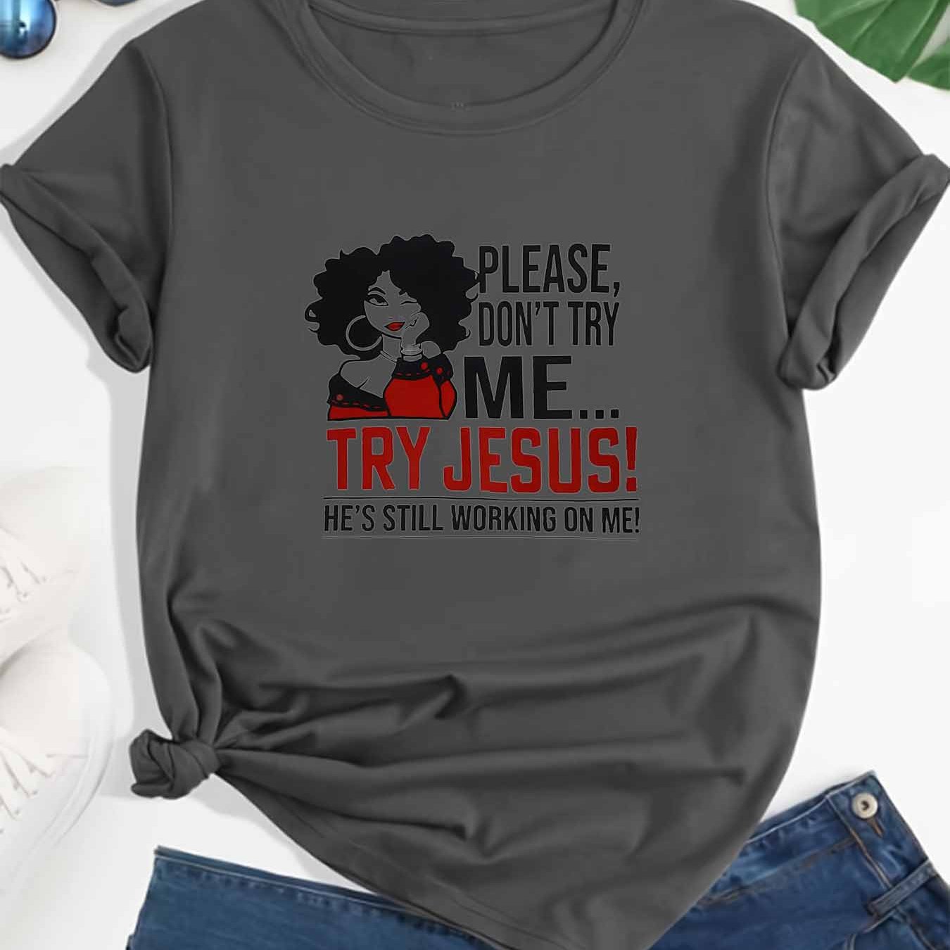 Please Don't Try Me Try Jesus Women's Christian T-shirt - ClaimedbyGodDesigns