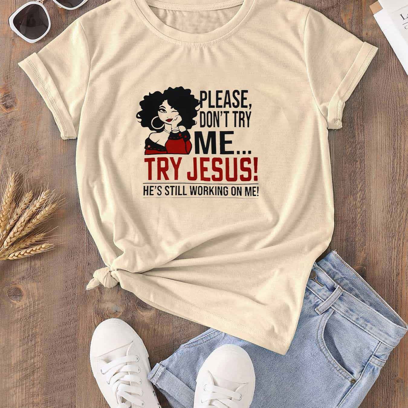 Please Don't Try Me Try Jesus Women's Christian T-shirt - ClaimedbyGodDesigns