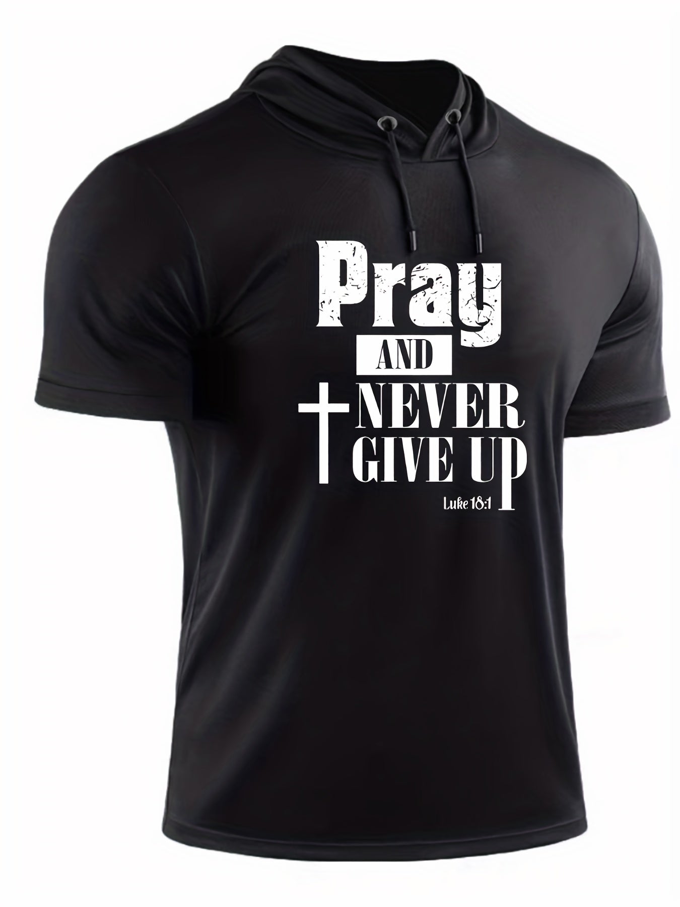 Pray And Never Give Up Men's Christian Hooded T-shirt - ClaimedbyGodDesigns