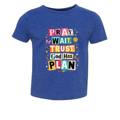 Pray Wait Trust God Has A Plan Toddler Christian T-shirt - ClaimedbyGodDesigns