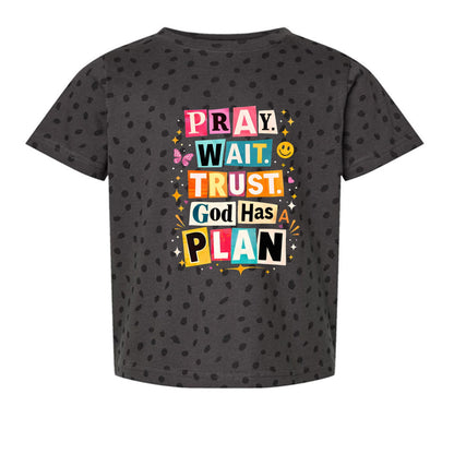 Pray Wait Trust God Has A Plan Toddler Christian T-shirt - ClaimedbyGodDesigns