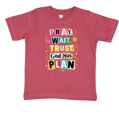 Pray Wait Trust God Has A Plan Toddler Christian T-shirt - ClaimedbyGodDesigns