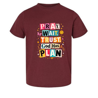 Pray Wait Trust God Has A Plan Toddler Christian T-shirt - ClaimedbyGodDesigns