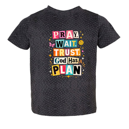 Pray Wait Trust God Has A Plan Toddler Christian T-shirt - ClaimedbyGodDesigns