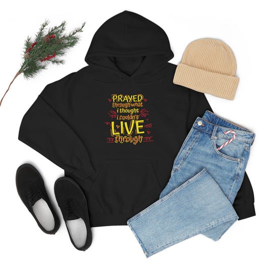 Prayed Through What I Thought I Couldn't Live Through Unisex Hooded Sweatshirt - ClaimedbyGodDesigns