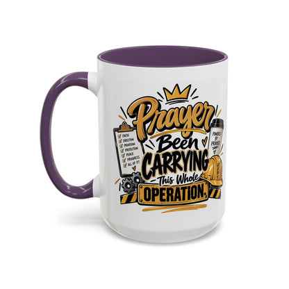Prayer Been Carrying This Whole Operation Funny Christian Coffee Mug - Claimed by God Designs