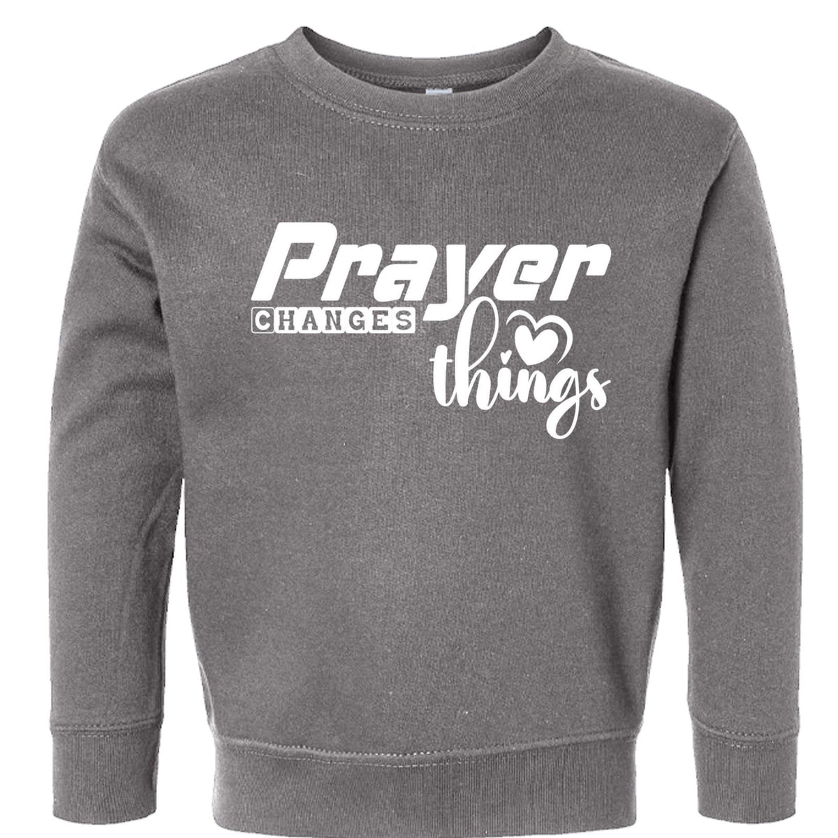 Prayer Changes Things Toddler Christian Sweatshirt - ClaimedbyGodDesigns