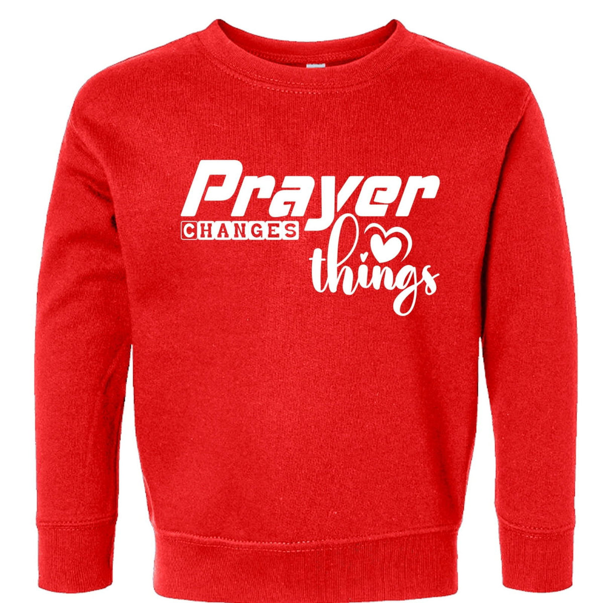 Prayer Changes Things Toddler Christian Sweatshirt - ClaimedbyGodDesigns