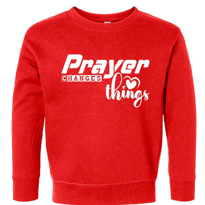 Prayer Changes Things Toddler Christian Sweatshirt - ClaimedbyGodDesigns