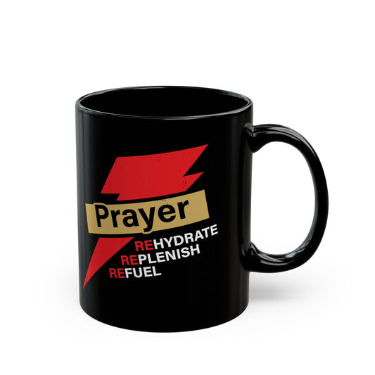 Prayer Rehydrate Replenish Refuel Christian Black Ceramic Mug 11oz (double sided print) - ClaimedbyGodDesigns