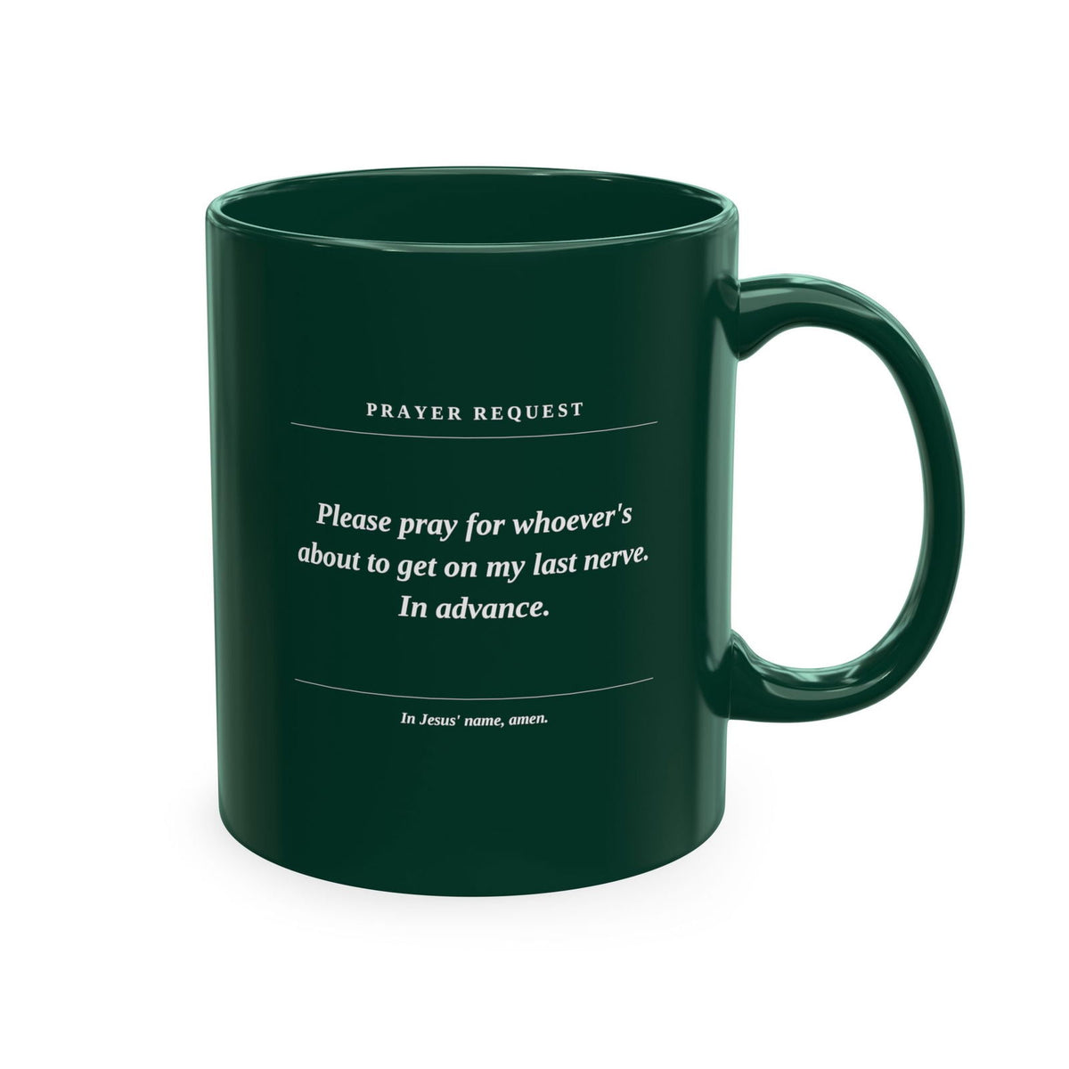 Prayer Request Ceramic Mug — Humorous 'Pray for Whoever Gets on My Last Nerve' Coffee Cup - ClaimedbyGodDesigns