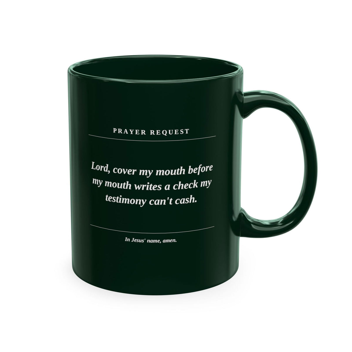 Prayer Request Ceramic Mug — "Lord, cover my mouth before my enemy writes a check my testimony can't cash" - ClaimedbyGodDesigns