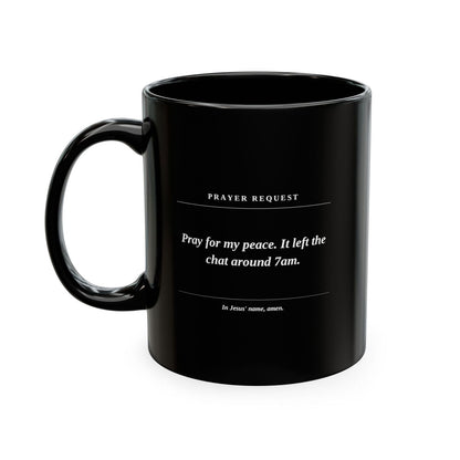Prayer Request Ceramic Mug — 'Pray for My Peace' Inspirational Religious Coffee Cup - ClaimedbyGodDesigns