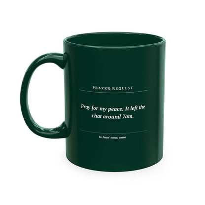 Prayer Request Ceramic Mug — 'Pray for My Peace' Inspirational Religious Coffee Cup - ClaimedbyGodDesigns