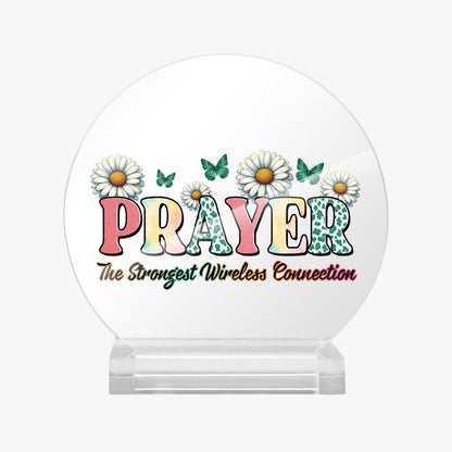 Prayer The Strongest Wireless Connection Christian Acrylic Plaque with Stand - Round - ClaimedbyGodDesigns