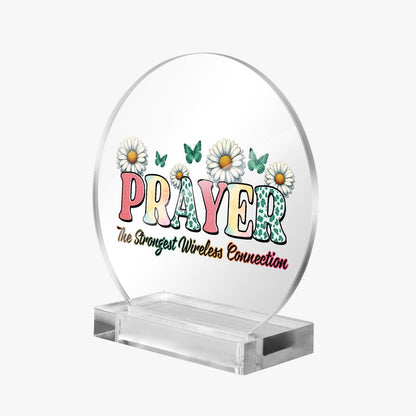 Prayer The Strongest Wireless Connection Christian Acrylic Plaque with Stand - Round - ClaimedbyGodDesigns