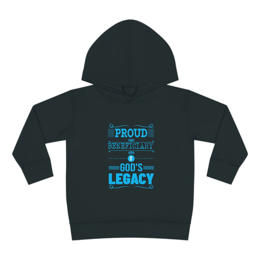 Proud Beneficiary Of God's Legacy Toddler Christian Pullover Fleece Hoodie - ClaimedbyGodDesigns