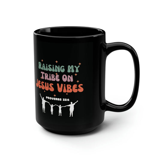 Proverbs 22:6 Raising My Tribe On Jesus Vibes Christian Black Ceramic Mug, 15oz (double sided print) - ClaimedbyGodDesigns