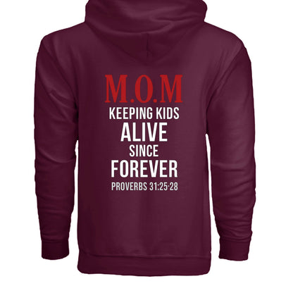 Proverbs 31:25-28 MOM Keeping Kids Alive Since Forever Women's Christian Full-zip Hooded Sweatshirt - ClaimedbyGodDesigns