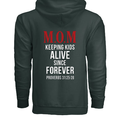 Proverbs 31:25-28 MOM Keeping Kids Alive Since Forever Women's Christian Full-zip Hooded Sweatshirt - ClaimedbyGodDesigns