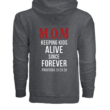 Proverbs 31:25-28 MOM Keeping Kids Alive Since Forever Women's Christian Full-zip Hooded Sweatshirt - ClaimedbyGodDesigns
