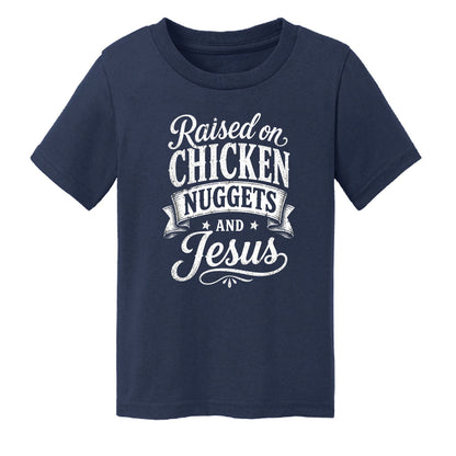 Raised on Chicken Nuggets And Jesus Funny Toddler Christian T-shirt - ClaimedbyGodDesigns