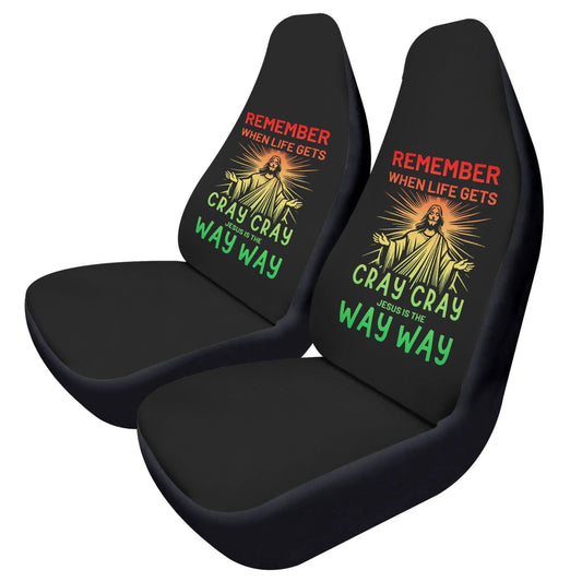 Remember When Life Gets Cray Cray Jesus Is The Way Way Soft and Lightweight Christian Front Car Seat Covers (2pcs) - ClaimedbyGodDesigns