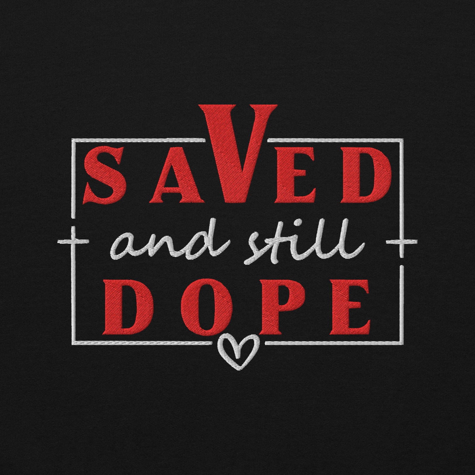 Save and Still Dope Unisex Christian Embroidered Hooded Sweatshirt - ClaimedbyGodDesigns