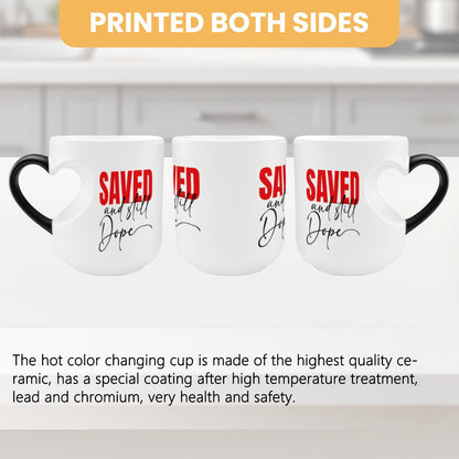Saved And Still Dope Christian Color Changing Heart Handle Mug - ClaimedbyGodDesigns