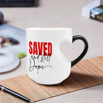 Saved And Still Dope Christian Color Changing Heart Handle Mug - ClaimedbyGodDesigns