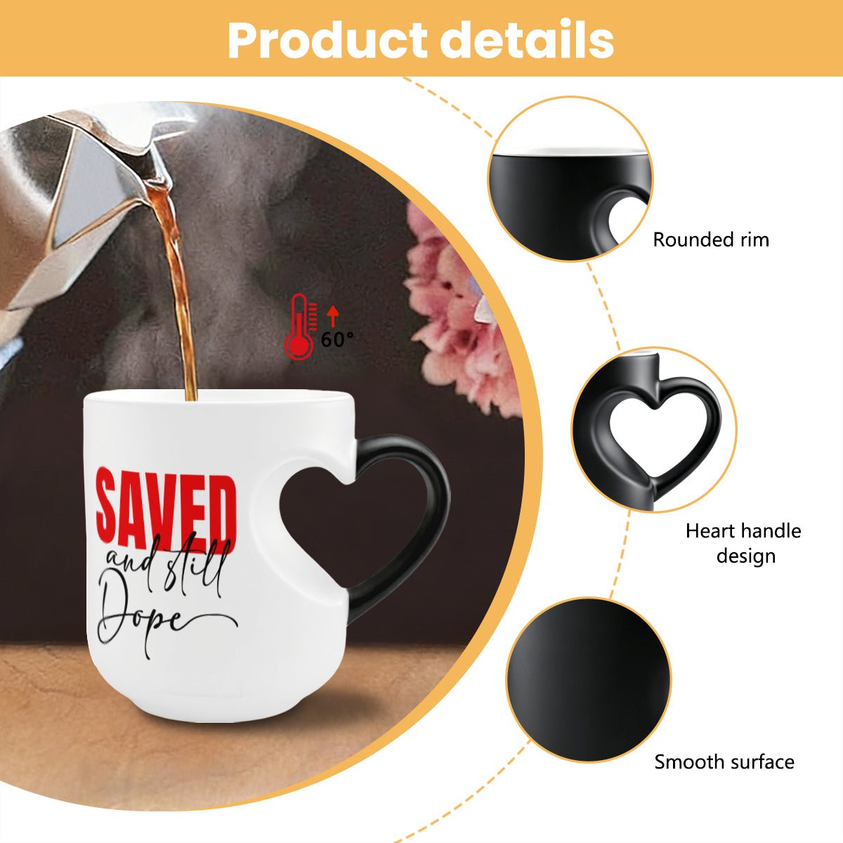 Saved And Still Dope Christian Color Changing Heart Handle Mug - ClaimedbyGodDesigns