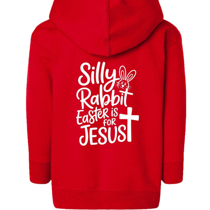 Silly Rabbit Easter Is For Jesus Toddler Christian Full-Zip Hooded Sweatshirt - ClaimedbyGodDesigns