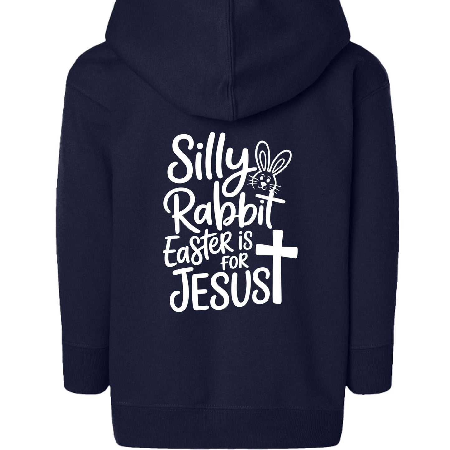 Silly Rabbit Easter Is For Jesus Toddler Christian Full-Zip Hooded Sweatshirt - ClaimedbyGodDesigns