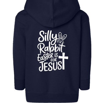 Silly Rabbit Easter Is For Jesus Toddler Christian Full-Zip Hooded Sweatshirt - ClaimedbyGodDesigns