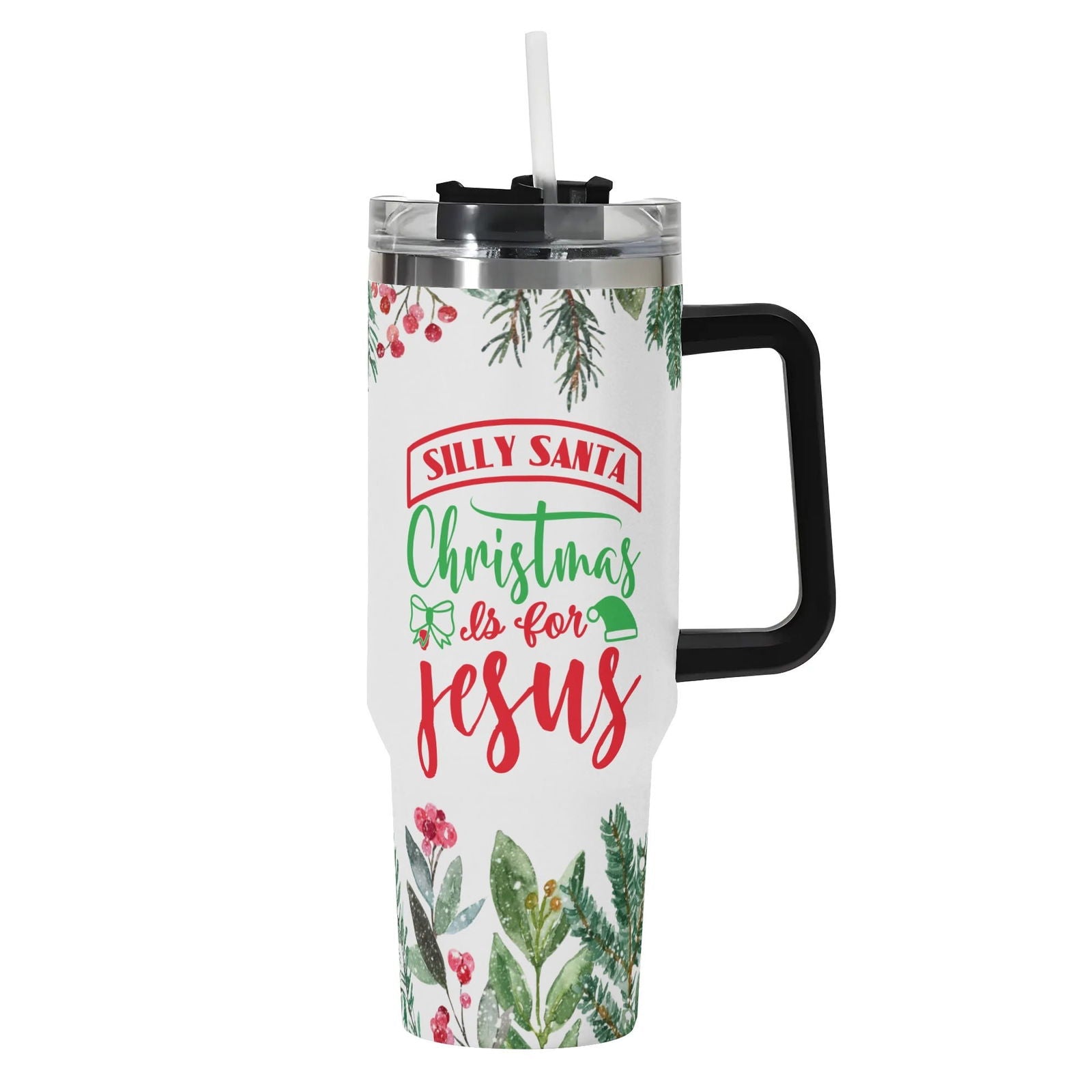 Silly Santa Christmas Is For Jesus (Christmas Themed) 40oz Stainless Steel Christian Tumbler Gift With Black Handle and Straw - ClaimedbyGodDesigns