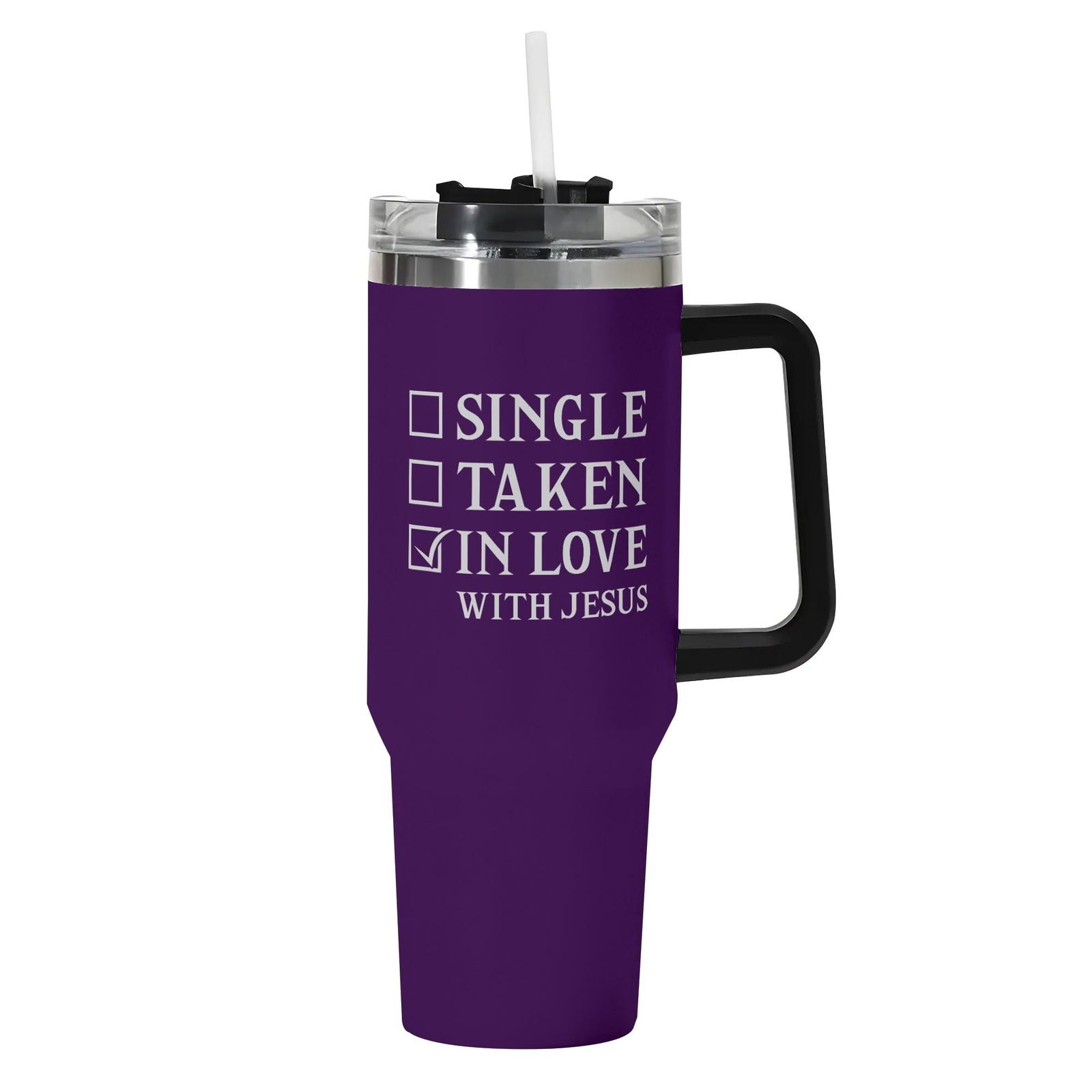 Single Taken In Love With Jesus 40oz Stainless Steel Christian Tumbler Gift With Black Handle and Straw - ClaimedbyGodDesigns