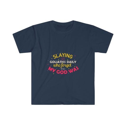 Slaying The Goliaths Daily Who Forgot Who My God Was  Unisex T-shirt - ClaimedbyGodDesigns