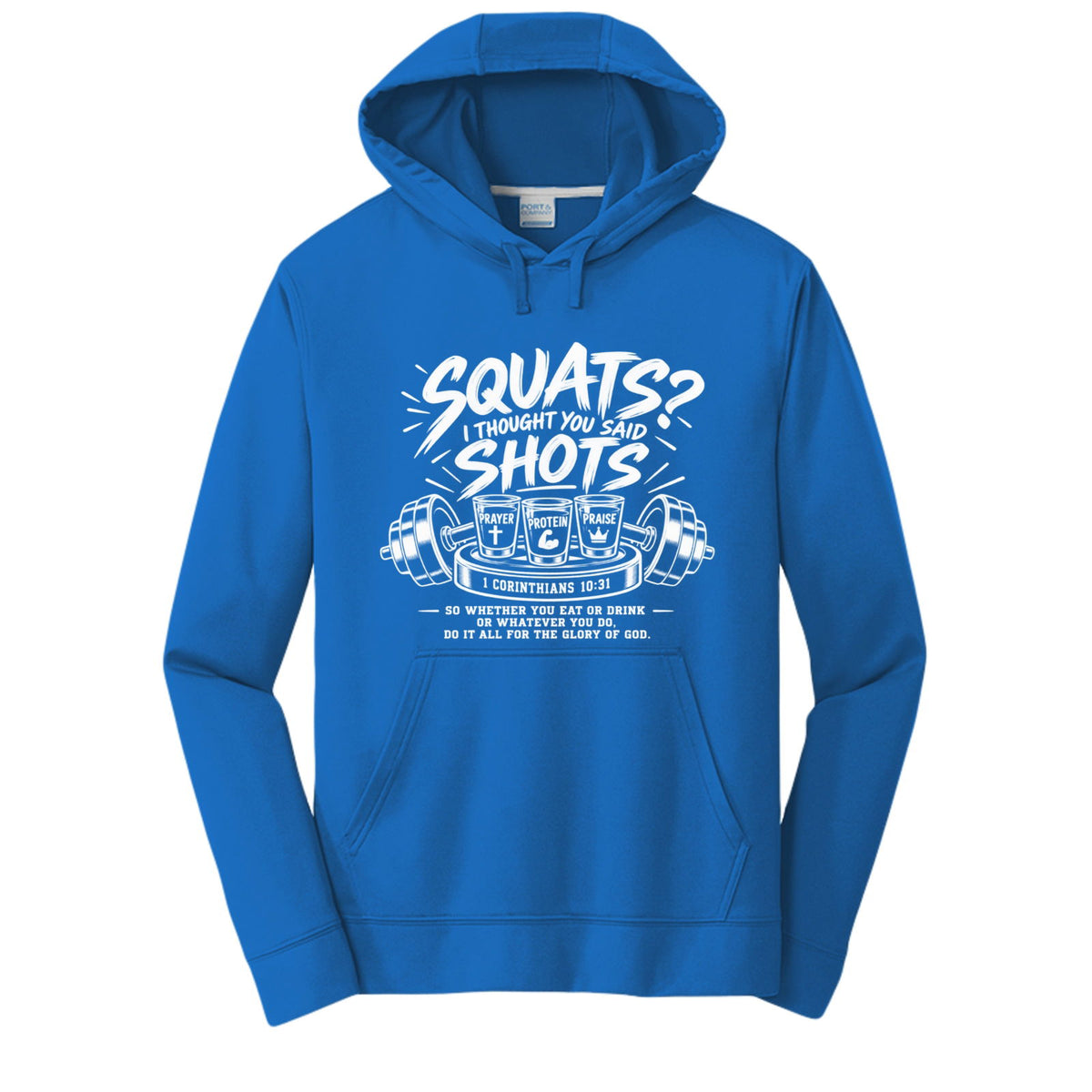 Squats? I Thought You Said Shots Unisex Christian Gym Hooded Sweatshirt | 1 Corinthians 10:31 - Claimed by God Designs
