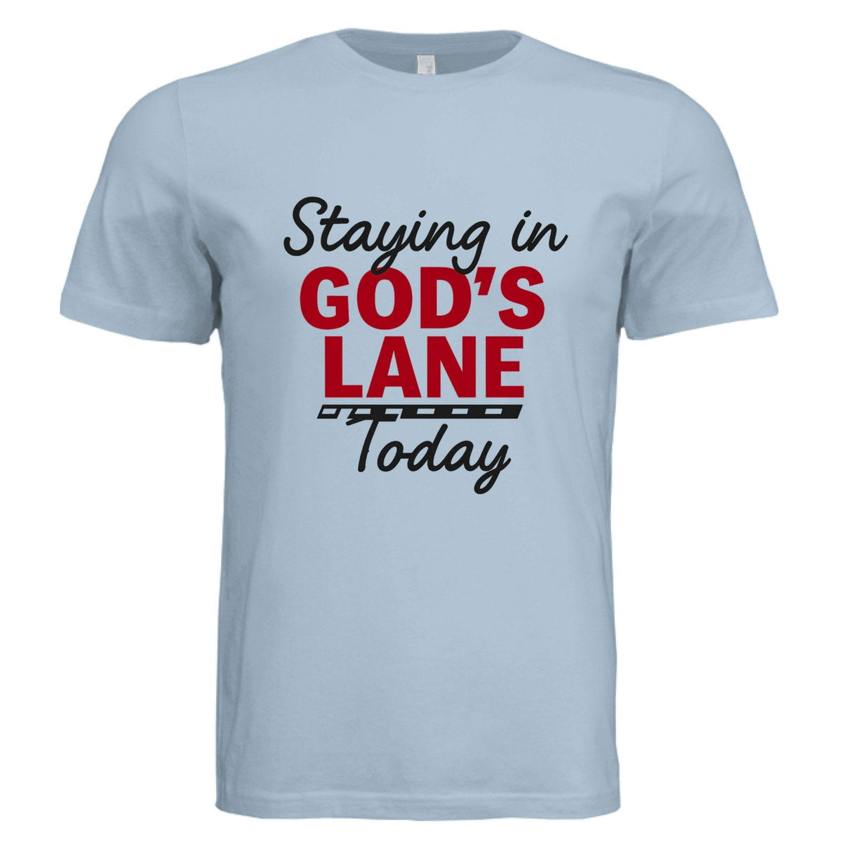 Staying in His Lane Today Faith Boundaries Funny Unisex Christian T-shirt - ClaimedbyGodDesigns
