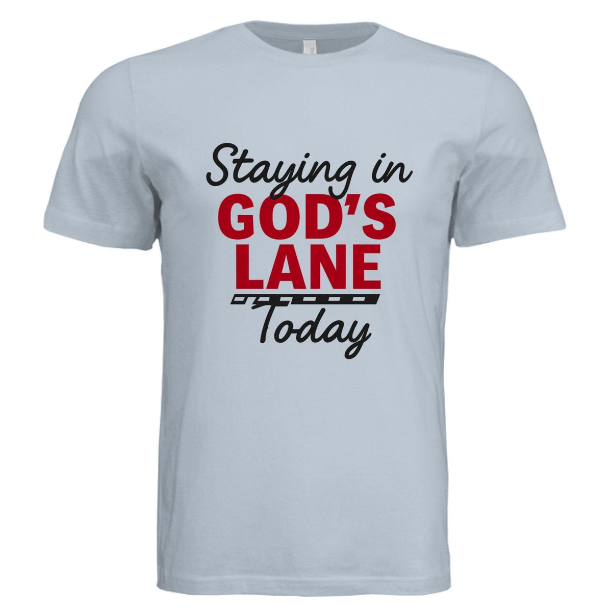 Staying in His Lane Today Faith Boundaries Funny Unisex Christian T-shirt - ClaimedbyGodDesigns