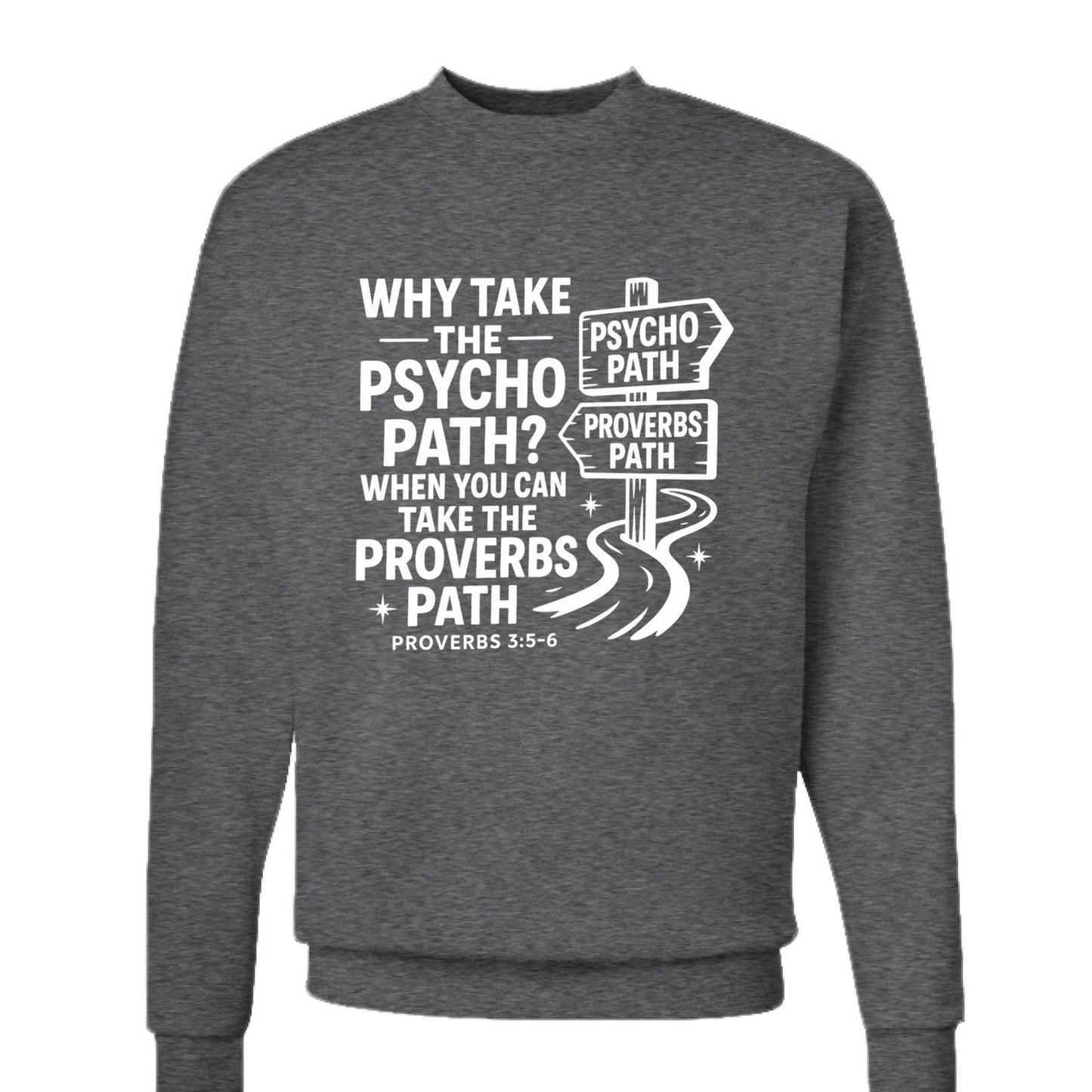 Take The Proverbs Path Unisex Christian Pullover Sweatshirt - ClaimedbyGodDesigns