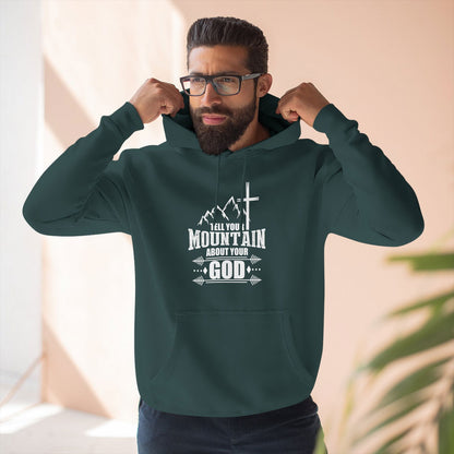 Tell Your Mountain Who He Is Unisex Christian Pullover Hooded Sweatshirt - ClaimedbyGodDesigns