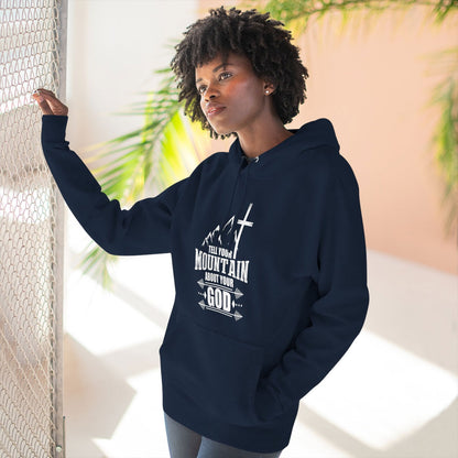 Tell Your Mountain Who He Is Unisex Christian Pullover Hooded Sweatshirt - ClaimedbyGodDesigns